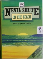 On The Beach written by Nevil Shute performed by James Smillie on Cassette (Unabridged)